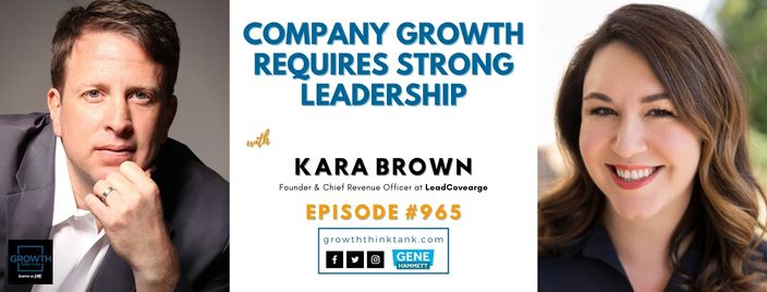 Company Growth Requires Strong Leadership with Kara Brown at LeadCoverage