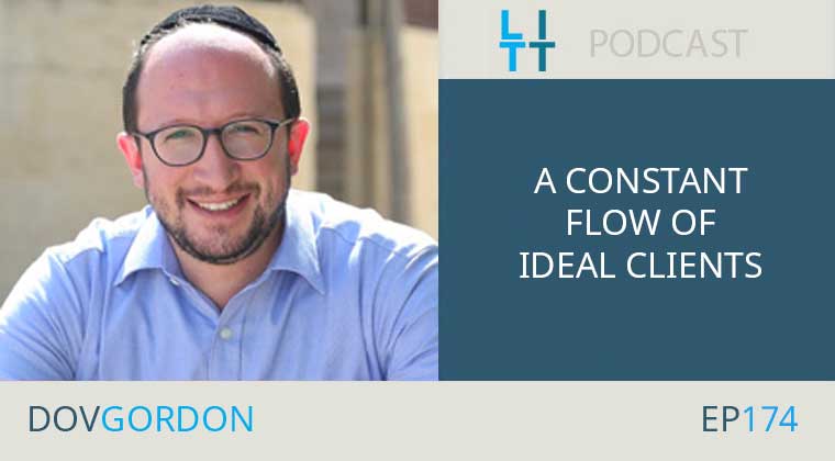 constant-flow-ideal-clients-dov-gordon A Constant Flow of Ideal Clients with Dov Gordon