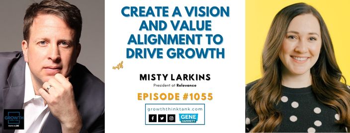 Create a Vision and Value Alignment to Drive Growth with Misty Larkins at Relevance
