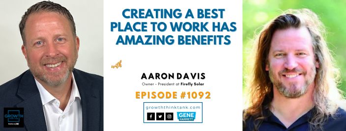 Creating a Best Place to Work Has Amazing Benefits with Aaron Davis at Firefly Solar
