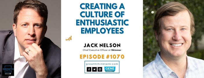 Creating a Culture of Enthusiastic Employees with Jack Nelson at Skimmer