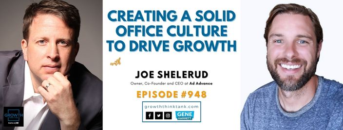 Creating a Solid Office Culture to Drive Growth with Joe Shelerud at Ad Advance
