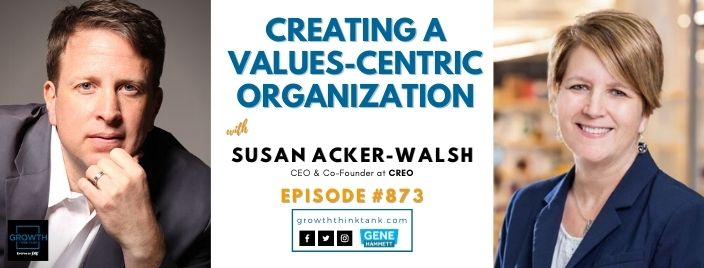 Creating a Values-centric Organization with Susan Acker-Walsh at CREO