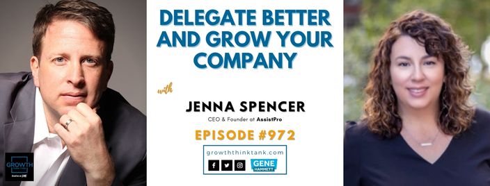 Delegate Better and Grow Your Company with Jenna Spencer at AssistPro