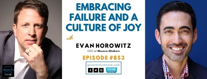 Embracing Failure and a Culture of Joy with Evan Horowitz at Movers+Shakers