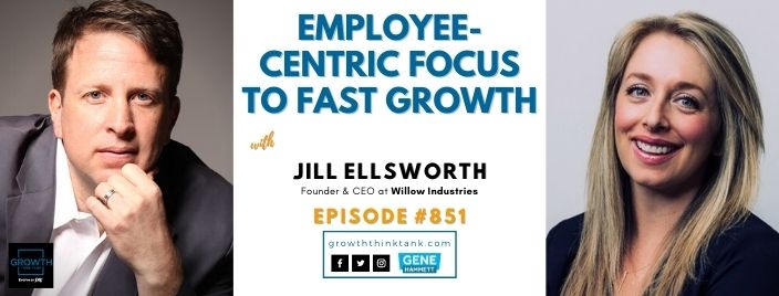 Employee-centric Focus to Fast Growth with Jill Ellsworth at Willow Industries