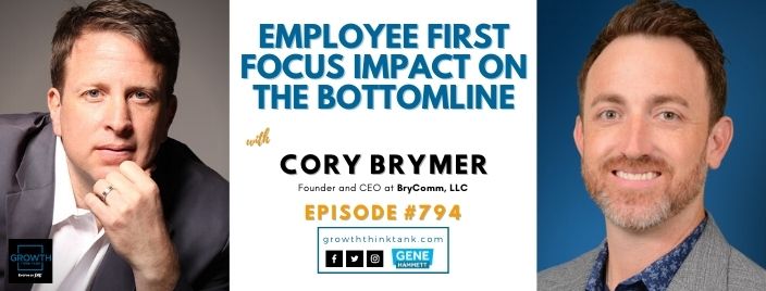 Employee First Focus Impact on the Bottomline with Cory Brymer at BryComm