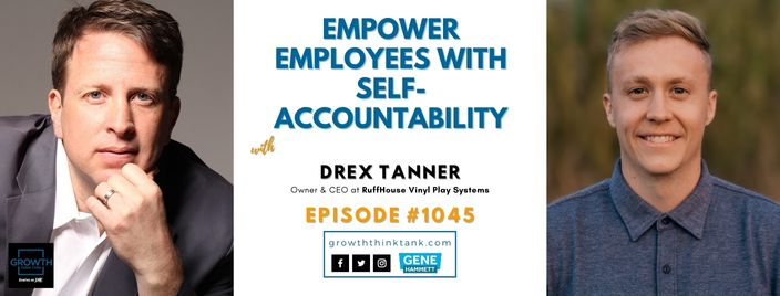 Empower Employees with Self-Accountability with Drex Tanner at RuffHouse Vinyl Play Systems
