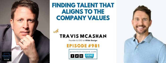 Finding Talent that Aligns to the Company Values with Travis McAshan at Glide Design