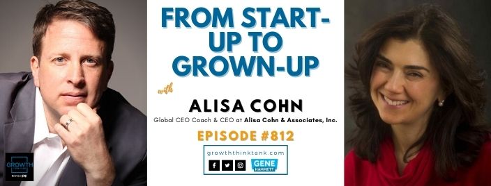 From Start-Up to Grown-Up with Alisa Cohn