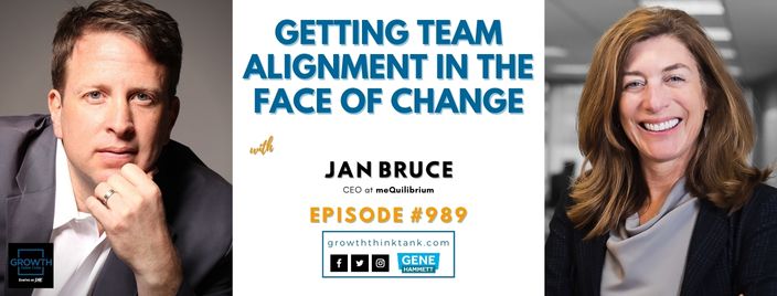 Getting Team Alignment in the Face of Change with Jan Bruce at meQuilibrium