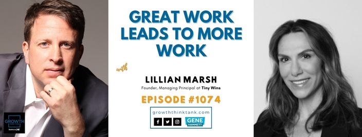 Great Work Leads To More Work with Lillian Marsh at Tiny Wins