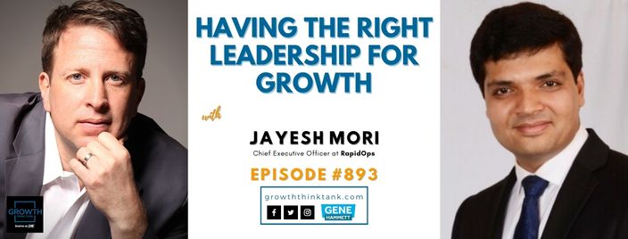 Having the Right Leadership for Growth with Jayesh Mori at Rapidops
