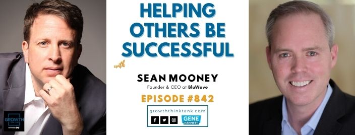 Helping Others Be Successful with Sean Mooney at BluWave