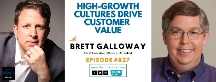 High-growth Cultures Drive Customer Value with Brett Galloway at AttackIQ