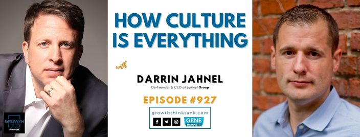 How Culture is Everything with Darrin Jahnel at Jahnel Group