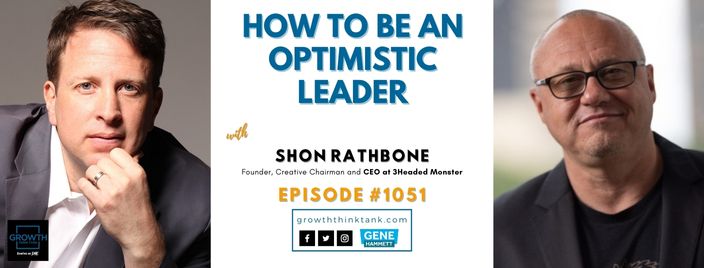How to be an Optimistic Leader with Shon Rathbone at 3Headed Monster