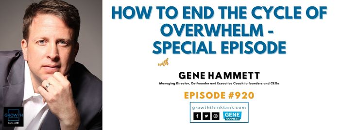 How to End the Cycle of Overwhelm - Special Episode