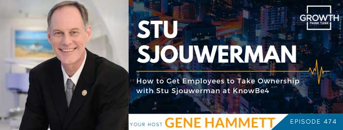 How to Get Employees to Take Ownership with Stu Sjouwerman at KnowBe4