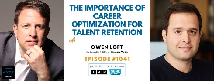 The Importance of Career Optimization for Talent Retention with Owen Loft at Socium Media
