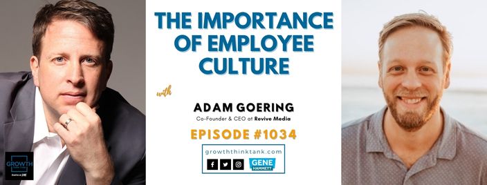 The Importance of Employee Culture with Adam Goering at Revive Media