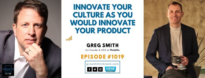 Innovate Your Culture as You Would Innovate Your Product with Greg Smith at Thinkific