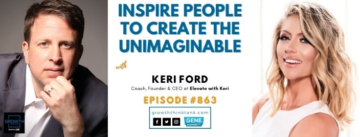 Inspire People to Create the Unimaginable with Keri Ford