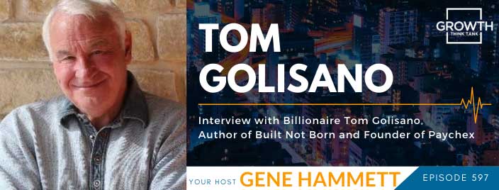 Interview with Billionaire Tom Golisano, Author of Built Not Born and Founder of Paychex