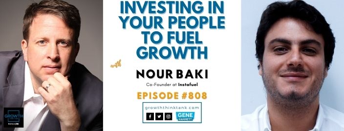 Investing in Your People to Fuel Growth with Nour Baki at InstaFuel