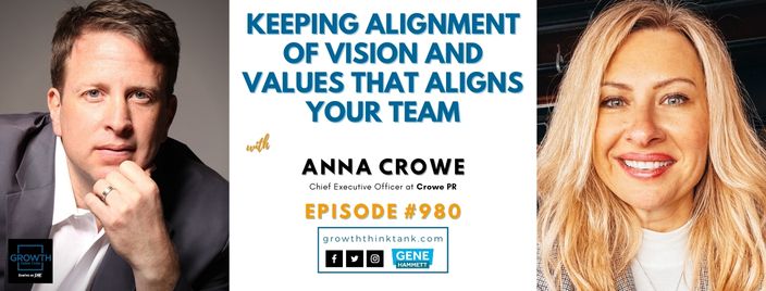 Keeping Alignment of Vision and Values that Aligns Your Team with Anna Crowe at Crowe PR