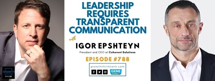 Leadership Requires Transparent Communication with Igor Epshteyn at Coherent Solutions