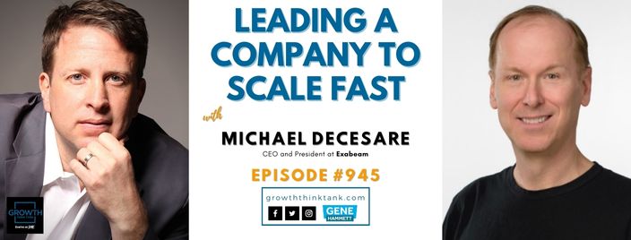 Leading a Company to Scale Fast with Michael DeCesare at Exabeam