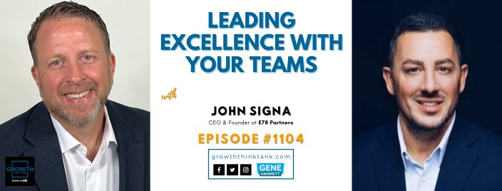 Leading Excellence with Your Teams with John Signa at E78 Partners