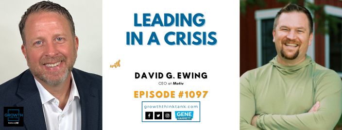 Leading in a Crisis with David G. Ewing at Motiv