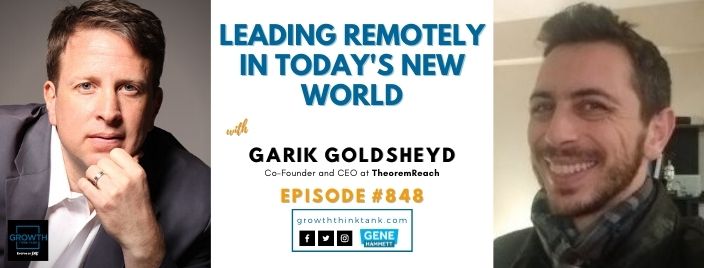 Leading Remotely in Today's New World with Garik Goldsheyd