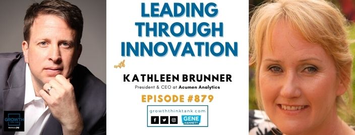 Leading through Innovation with Kathleen Brunner at Acumen Analytics