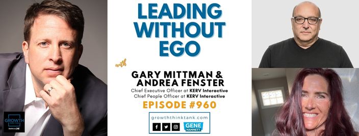Leading Without Ego with Gary Mittman and Andrea Fenster at KERV Interactive