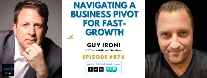Navigating a Business Pivot for Fast-Growth with Guy Ironi at Nutrifresh Services