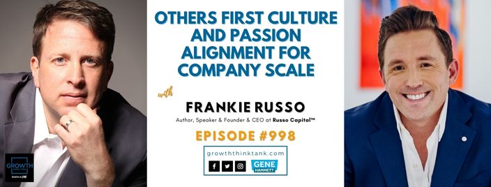 Others First Culture and Passion Alignment for Company Scale with Franki Russo