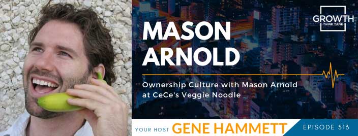 Ownership Culture with Mason Arnold at CeCe's Veggie Noodle