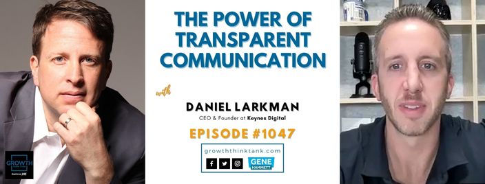 The Power of Transparent Communication with Daniel Larkman at Keynes Digital