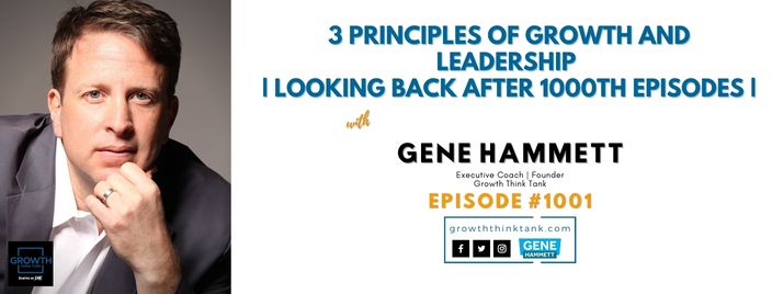 3 Principles of Growth and Leadership | Looking back after 1000th Episodes