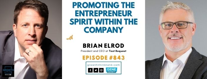 Promoting the Entrepreneur Spirit within the Company with Brian Elrod at Text Request
