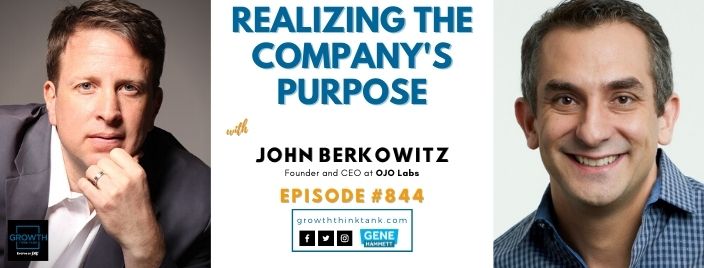 Realizing the Company's Purpose with John Berkowitz at OJO Labs