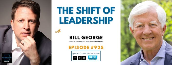 The Shift of Leadership with Bill George - Author of True North