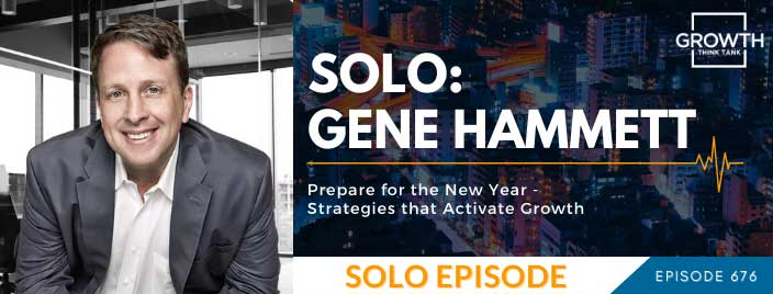 Prepare for the New Year - Strategies that Activate Growth with Gene Hammett
