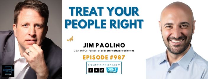 Treat Your People Right with Jim Paolino at LodeStar Software Solutions